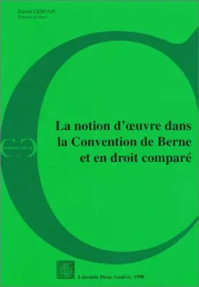 Couverture du produit · La notion d'oeuvre dans la convention de Berne et en droit comparé