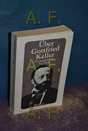 Couverture du produit · Über Gottfried Keller: Sein Leben in Selbstzeugnissen und Zeugnissen von Zeitgenossen (Diogenes Taschenbuch)