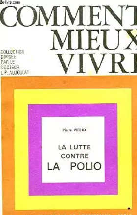 Couverture du produit · La Lutte contre La Polio. Le combat contre la Poliomyelite.