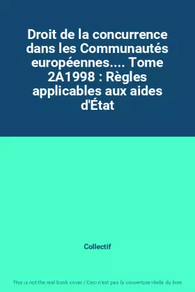 Couverture du produit · Droit de la concurrence dans les Communautés européennes.... Tome 2A1998 : Règles applicables aux aides d'État