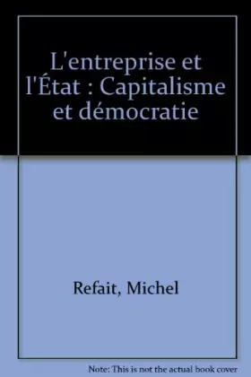 Couverture du produit · L'entreprise et l'État : Capitalisme et démocratie