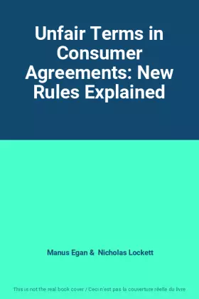 Couverture du produit · Unfair Terms in Consumer Agreements: New Rules Explained