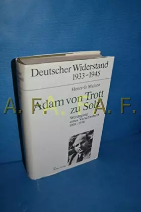 Couverture du produit · Adam von Trott zu Solz: Werdegang eines Verschworers, 1909-1938 (Deutscher Widerstand 1933 bis 1945)