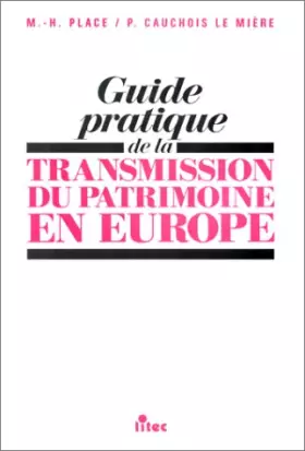 Couverture du produit · Guide pratique de la transmission du patrimoine en Europe, 1re édition (ancienne édition)