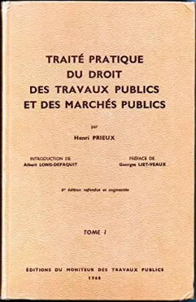 Couverture du produit · Traité pratique du droit des travaux publics et des marchés publics : Par Henri Prieux,... 6e édition refondue et augmentée
