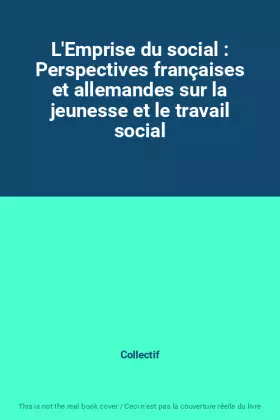 Couverture du produit · L'Emprise du social : Perspectives françaises et allemandes sur la jeunesse et le travail social