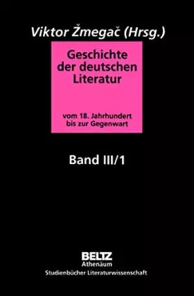 Couverture du produit · Geschichte der deutschen Literatur vom 18. Jahrhundert bis zur Gegenwart: Band 3/1