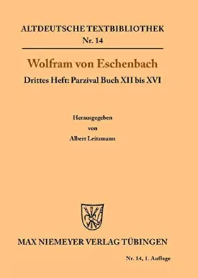 Couverture du produit · Parzival Buch XII bis XVI: Drittes Heft: Parzival Buch XII bis XVI. (Altdeutsche Textbibliothek, 14, Band 14)