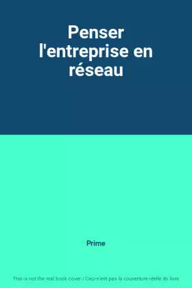 Couverture du produit · Penser l'entreprise en réseau