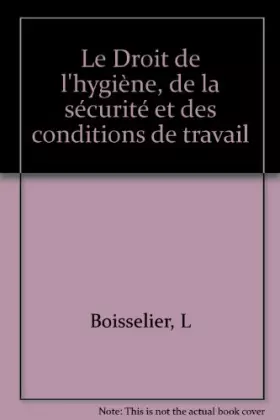 Couverture du produit · Le droit de l'hygiène, de la sécurité et des conditions de travail
