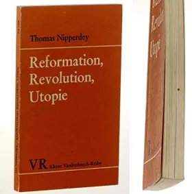 Couverture du produit · Nipperdey, Thomas: Reformation, Revolution, Utopie. Studien zum 16. Jahrhundert. Göttingen, Vandenhoeck & Ruprecht, 1975. 8°. 1