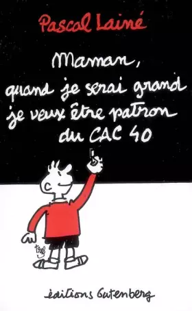 Couverture du produit · Maman, quand je serai grand je veux être patron du CAC 40