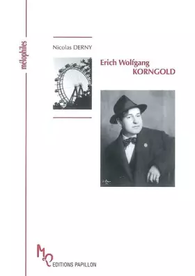 Couverture du produit · Erich Wolfgang Korngold: Ou L'itinéraire d'un enfant prodige