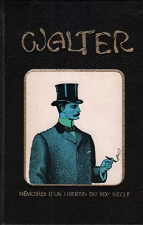 Couverture du produit · Walter, mémoires d'un libertain du XIXe siècle.