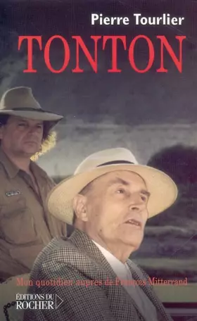 Couverture du produit · Tonton : Mon quotidien auprès de François Mitterrand