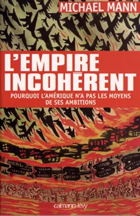 Couverture du produit · L'empire incohérent : Pourquoi l'Amérique n'a pas les moyens de ses ambitions