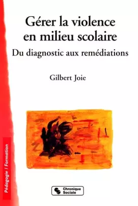 Couverture du produit · Gérer la violence en milieu scolaire : Du diagnostic aux remédiations