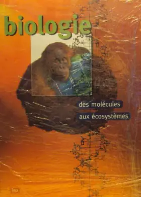 Couverture du produit · Biologie des molécules aux écosystèmes