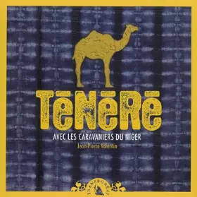Couverture du produit · Ténéré. Avec les caravaniers du Niger