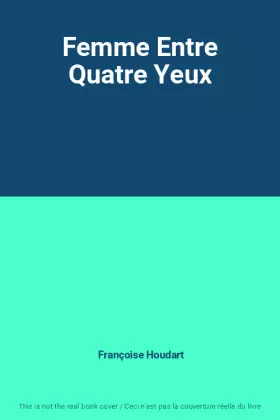 Couverture du produit · Femme Entre Quatre Yeux