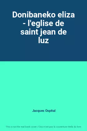 Couverture du produit · Donibaneko eliza - l'eglise de saint jean de luz