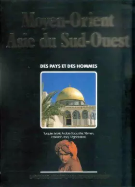 Couverture du produit · Moyen-Orient, Asie du Sud-Ouest: La Turquie, Israël, l'Arabie Saoudite, le Yemen, le Pakistan, l'Iraq, l'Afghanistan (Des Pays 