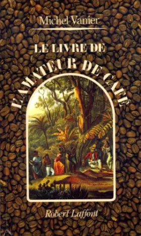 Couverture du produit · Le livre de l'amateur de café