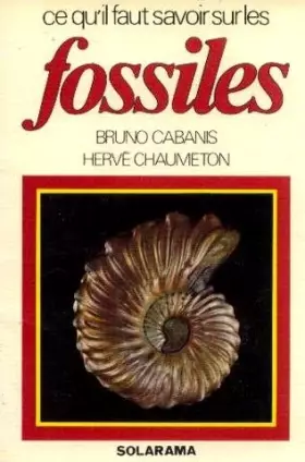 Couverture du produit · Ce qu'il faut savoir sur les fossiles