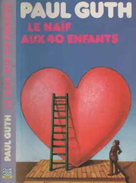Couverture du produit · Le Naïf aux quarante enfants (Club pour vous Hachette)