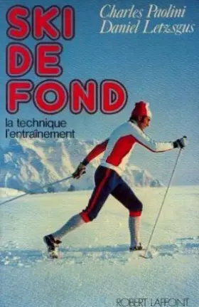 Couverture du produit · Ski de fond, la technique, l'entrainement