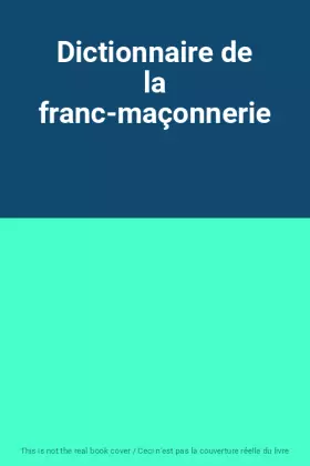 Couverture du produit · Dictionnaire de la franc-maçonnerie