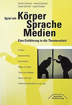 Couverture du produit · Spiel mit Körper, Sprache, Medien: Eine Einführung in die Theaterarbeit - Eckstein, Kerstin