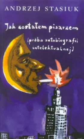 Couverture du produit · Jak zostalem pisarzem (proba autobiografii intelektualnej)