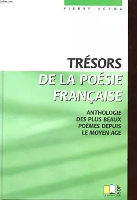 Couverture du produit · TRESORS DE LA POESIE FRANCAISE. ANTHOLOGIE DES PLUS BEAUX POEMES DEPUIS LE MOYEN AGE