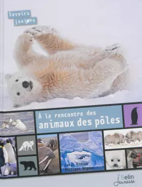 Couverture du produit · A la rencontre des animaux des pôles