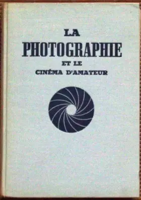 Couverture du produit · La photographie et le cinéma amateur
