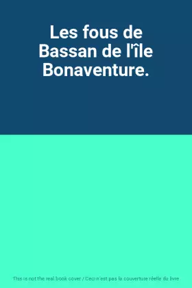 Couverture du produit · Les fous de Bassan de l'île Bonaventure.