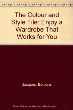Couverture du produit · The Colour and Style File: Enjoy a Wardrobe That Works for You