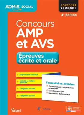 Couverture du produit · Concours AMP et AVS (Aide médico-psychologique et Auxiliaire de vie sociale) - Épreuves écrite et orale - L'essentiel en 39 fic