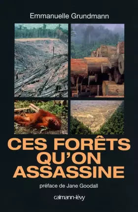 Couverture du produit · Ces forêts qu'on assassine