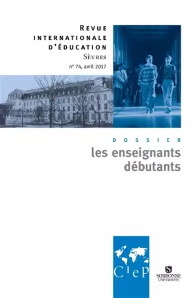 Couverture du produit · Les enseignants débutants - Revue internationale d'éducation sèvres 74