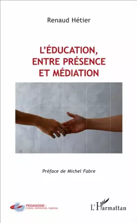 Couverture du produit · L'éducation, entre présence et médiation