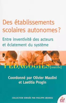 Couverture du produit · Des établissements scolaires autonomes ?: Entre inventivité des acteurs et éclatement du système