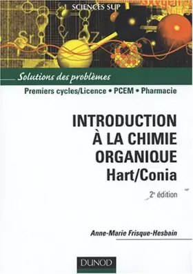 Couverture du produit · Introduction à la chimie organique Hart/Conia : Solutions des problèmes