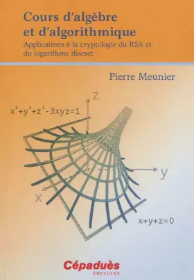 Couverture du produit · Cours d'algèbre et d'algorithmique - Applications à la cryptologie du RSA et du logarithme discret