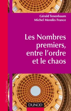 Couverture du produit · Les nombres premiers, entre l'ordre et le chaos