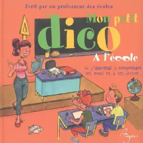 Couverture du produit · Mon petit dico : A l'école