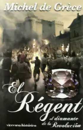Couverture du produit · El Régent, el diamante de la Revolución: Le vol du Régent