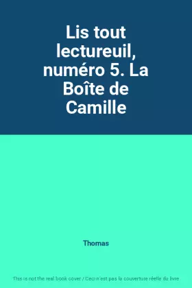 Couverture du produit · Lis tout lectureuil, numéro 5. La Boîte de Camille