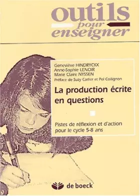 Couverture du produit · La production écrite en questions. Pistes de réflexion et d'action pour le cycle 5-8 ans